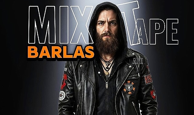 Barlas'tan Geçmişten Geleceğe Uzanan MixTape